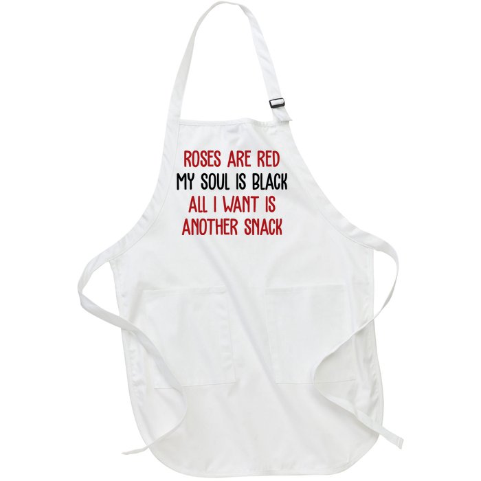 Roses Are Red My Soul Is Black All I Want Is Another Snack Funny Valentines Day Full-Length Apron With Pockets