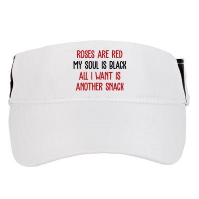 Roses Are Red My Soul Is Black All I Want Is Another Snack Funny Valentines Day Adult Drive Performance Visor