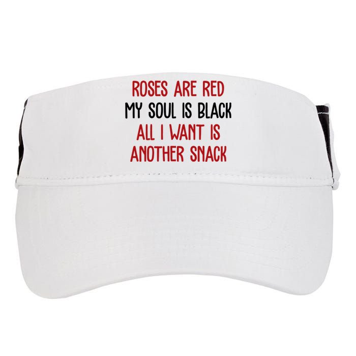 Roses Are Red My Soul Is Black All I Want Is Another Snack Funny Valentines Day Adult Drive Performance Visor