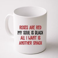 Roses Are Red My Soul Is Black All I Want Is Another Snack Funny Valentines Day Coffee Mug