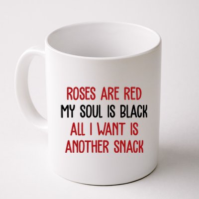 Roses Are Red My Soul Is Black All I Want Is Another Snack Funny Valentines Day Coffee Mug