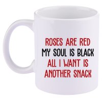 Roses Are Red My Soul Is Black All I Want Is Another Snack Funny Valentines Day 11oz C Handle Ceramic Mug