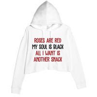 Roses Are Red My Soul Is Black All I Want Is Another Snack Funny Valentines Day Crop Fleece Hoodie