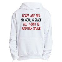 Roses Are Red My Soul Is Black All I Want Is Another Snack Funny Valentines Day Urban Pullover Hoodie