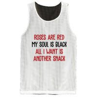 Roses Are Red My Soul Is Black All I Want Is Another Snack Funny Valentines Day Mesh Reversible Basketball Jersey Tank