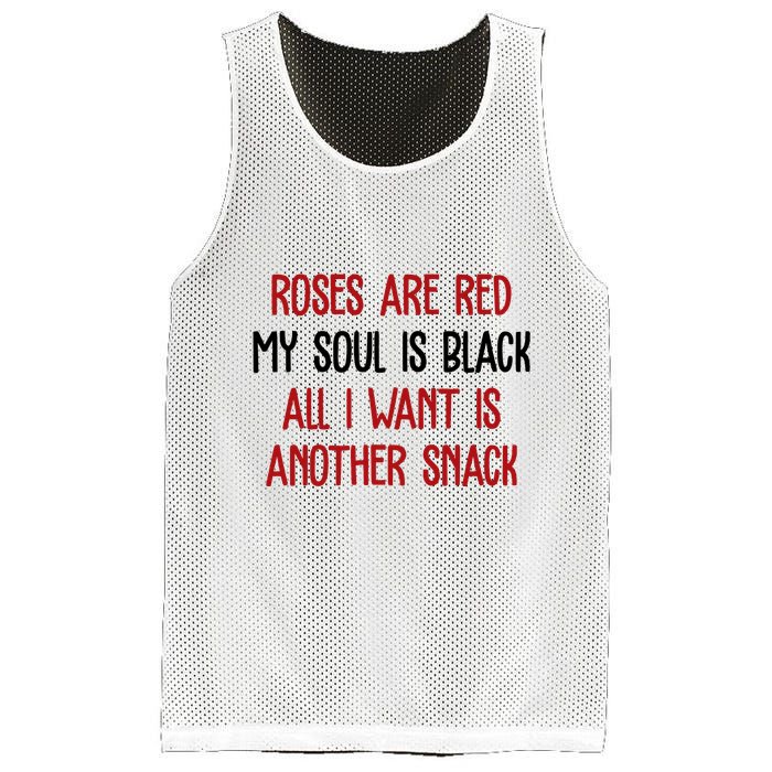 Roses Are Red My Soul Is Black All I Want Is Another Snack Funny Valentines Day Mesh Reversible Basketball Jersey Tank