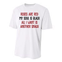 Roses Are Red My Soul Is Black All I Want Is Another Snack Funny Valentines Day Performance Sprint T-Shirt