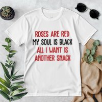 Roses Are Red My Soul Is Black All I Want Is Another Snack Funny Valentines Day Premium T-Shirt