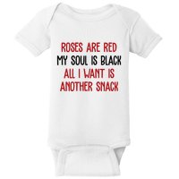 Roses Are Red My Soul Is Black All I Want Is Another Snack Funny Valentines Day Baby Bodysuit