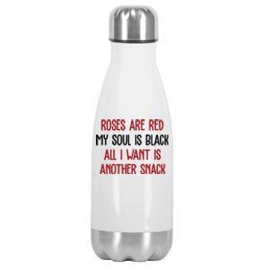 Roses Are Red My Soul Is Black All I Want Is Another Snack Funny Valentines Day Stainless Steel Insulated Water Bottle