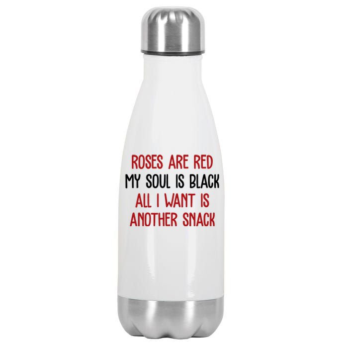 Roses Are Red My Soul Is Black All I Want Is Another Snack Funny Valentines Day Stainless Steel Insulated Water Bottle