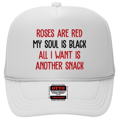 Roses Are Red My Soul Is Black All I Want Is Another Snack Funny Valentines Day Trucker Hat