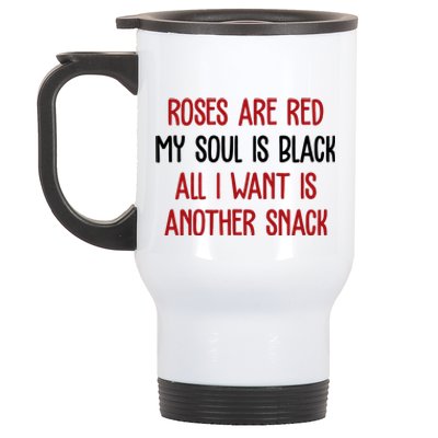 Roses Are Red My Soul Is Black All I Want Is Another Snack Funny Valentines Day Stainless Steel Travel Mug