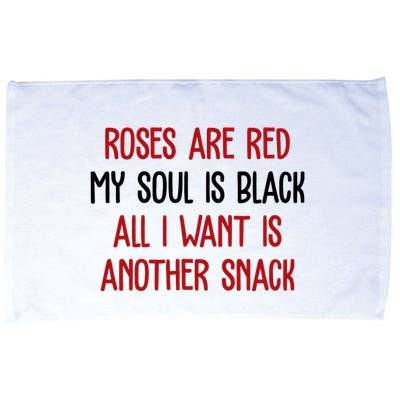 Roses Are Red My Soul Is Black All I Want Is Another Snack Funny Valentines Day Microfiber Hand Towel
