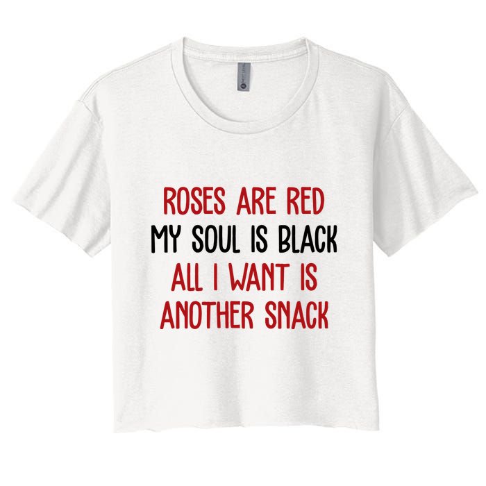 Roses Are Red My Soul Is Black All I Want Is Another Snack Funny Valentines Day Crop Top
