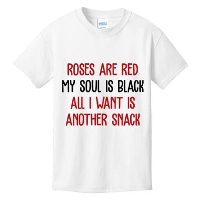 Roses Are Red My Soul Is Black All I Want Is Another Snack Funny Valentines Day Kids T-Shirt