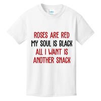 Roses Are Red My Soul Is Black All I Want Is Another Snack Funny Valentines Day Kids T-Shirt