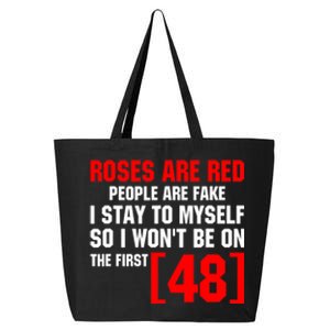 Roses Are Red People Are Fake I Stay To Myself First 48 25L Jumbo Tote