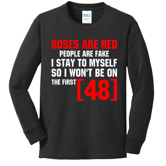 Roses Are Red People Are Fake I Stay To Myself First 48 Kids Long Sleeve Shirt