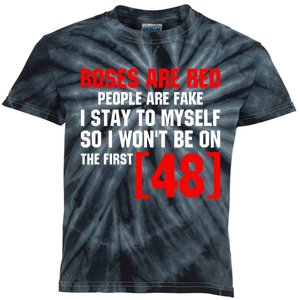 Roses Are Red People Are Fake I Stay To Myself First 48 Kids Tie-Dye T-Shirt