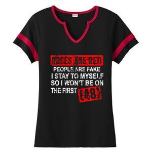 Roses Are Red People Are Fake I Stay To Myself First 48 Ladies Halftime Notch Neck Tee