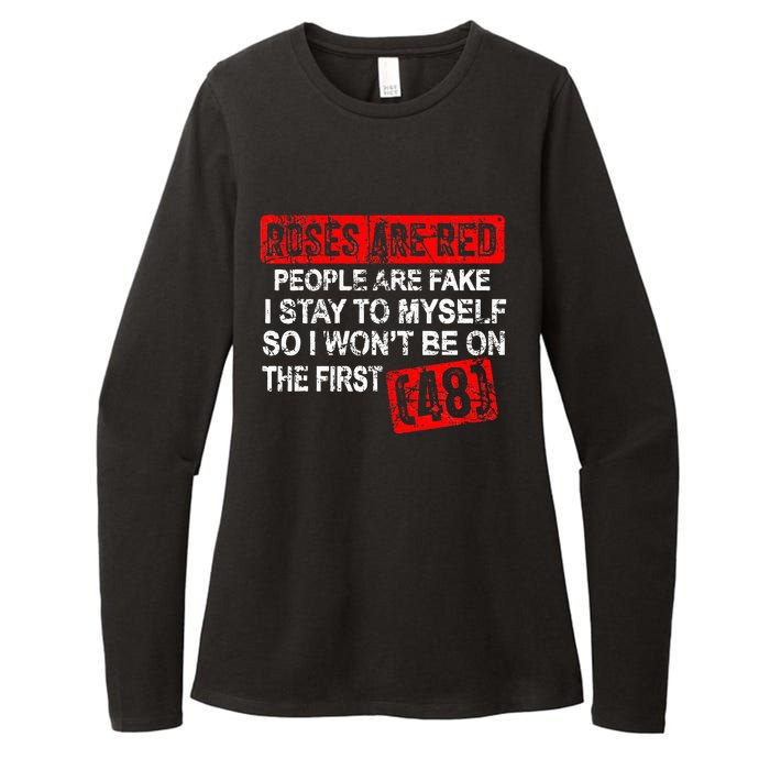 Roses Are Red People Are Fake I Stay To Myself First 48 Womens CVC Long Sleeve Shirt