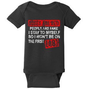 Roses Are Red People Are Fake I Stay To Myself First 48 Baby Bodysuit