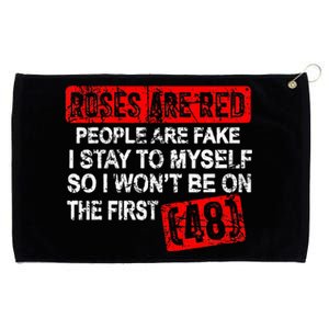 Roses Are Red People Are Fake I Stay To Myself First 48 Grommeted Golf Towel