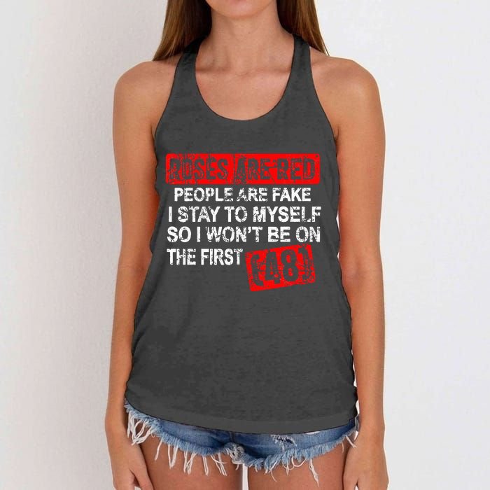 Roses Are Red People Are Fake I Stay To Myself First 48 Women's Knotted Racerback Tank