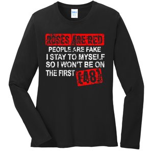 Roses Are Red People Are Fake I Stay To Myself First 48 Ladies Long Sleeve Shirt