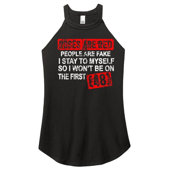 Roses Are Red People Are Fake I Stay To Myself First 48 Women's Perfect Tri Rocker Tank