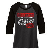 Roses Are Red People Are Fake I Stay To Myself First 48 Women's Tri-Blend 3/4-Sleeve Raglan Shirt