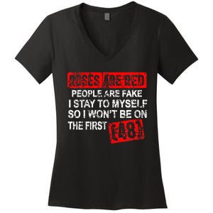 Roses Are Red People Are Fake I Stay To Myself First 48 Women's V-Neck T-Shirt