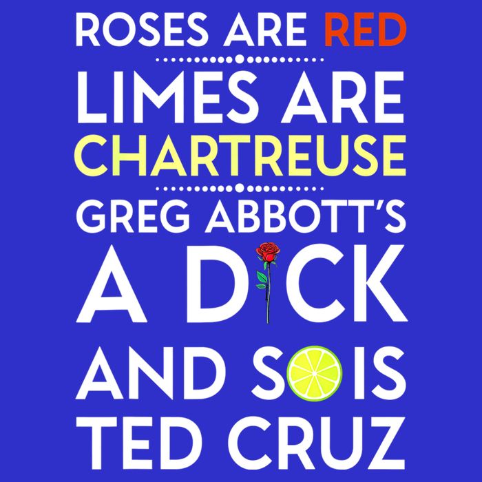 Roses Are Red Limes Are Chartreuse Greg Abbott's A Dick Button