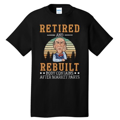 Retired And Rebuilt Body Contains Aftermarket Parts Tall T-Shirt