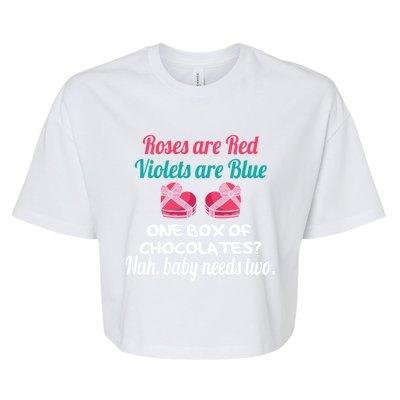 Roses Are Red Violets Are Blue Chocolates Needs Two Gift Bella+Canvas Jersey Crop Tee