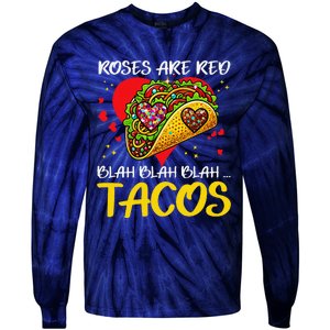 Roses Are Red Blah Tacos Funny Valentine Day Tie-Dye Long Sleeve Shirt