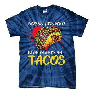 Roses Are Red Blah Tacos Funny Valentine Day Tie-Dye T-Shirt