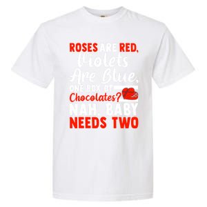 Roses Are Red Violets Are Blue Chocolates Needs Two Great Gift Garment-Dyed Heavyweight T-Shirt