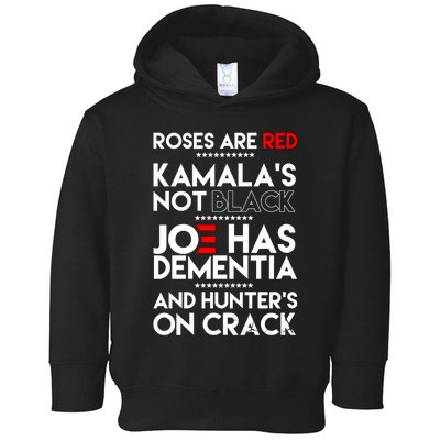 Roses Are Red Kamalas Not Black Joe Has Dementia And Hunters On Crack Toddler Hoodie