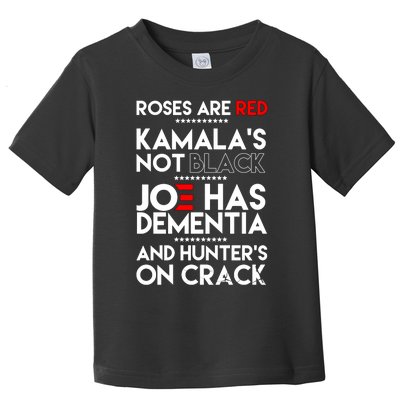 Roses Are Red Kamalas Not Black Joe Has Dementia And Hunters On Crack Toddler T-Shirt