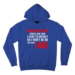 Roses Are Red People Are Fake I Stay To Myself First 48 Hoodie