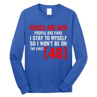 Roses Are Red People Are Fake I Stay To Myself First 48 Long Sleeve Shirt