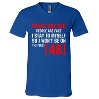 Roses Are Red People Are Fake I Stay To Myself First 48 V-Neck T-Shirt