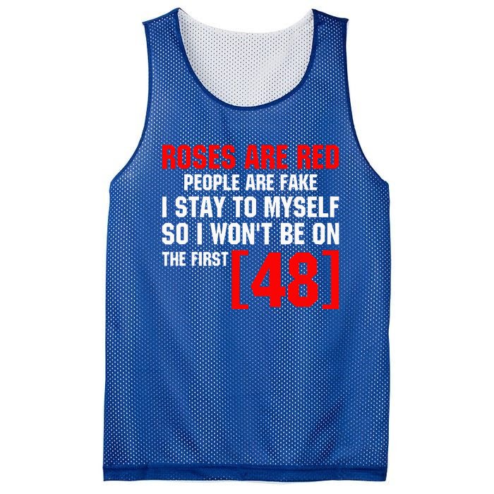 Roses Are Red People Are Fake I Stay To Myself First 48 Mesh Reversible Basketball Jersey Tank