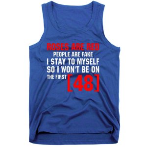 Roses Are Red People Are Fake I Stay To Myself First 48 Tank Top