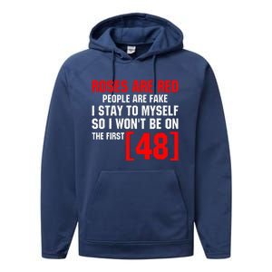 Roses Are Red People Are Fake I Stay To Myself First 48 Performance Fleece Hoodie