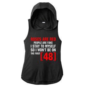 Roses Are Red People Are Fake I Stay To Myself First 48 Ladies PosiCharge Tri-Blend Wicking Draft Hoodie Tank