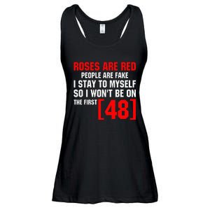 Roses Are Red People Are Fake I Stay To Myself First 48 Ladies Essential Flowy Tank