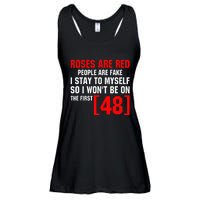 Roses Are Red People Are Fake I Stay To Myself First 48 Ladies Essential Flowy Tank